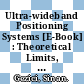 Ultra-wideband Positioning Systems [E-Book] : Theoretical Limits, Ranging Algorithms, and Protocols /