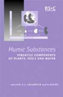 Humic substances : versatile components of plants, soil and water : [based on the proceedings of the 4th Humic Substances Seminar held on 22 - 24 March 2000 at Northeastern University, Boston, Massachusetts] /