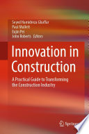 Innovation in Construction [E-Book] : A Practical Guide to Transforming the Construction Industry /