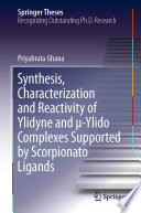 Synthesis, Characterization and Reactivity of Ylidyne and μ-Ylido Complexes Supported by Scorpionato Ligands [E-Book] /
