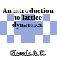 An introduction to lattice dynamics.