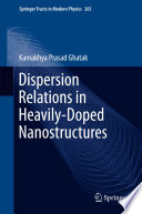 Dispersion Relations in Heavily-Doped Nanostructures [E-Book] /