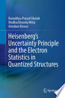 Heisenberg's Uncertainty Principle and the Electron Statistics in Quantized Structures [E-Book] /