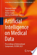 Artificial Intelligence on Medical Data [E-Book] : Proceedings of International Symposium, ISCMM 2021 /