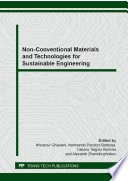 Non-conventional materials and technologies for sustainable engineering : selected peer reviewed papers from the 14th International Conference on Non-Conventional Materials and Technologies for Sustainable Engineering, (14th NOCMAT 2013), March 24-27, 2013, Joao Pessoa, Brazil [E-Book] /