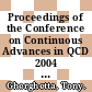 Proceedings of the Conference on Continuous Advances in QCD 2004 : William I. Fine Theoretical Physics Institute, Minneapolis, USA, 13-16 May, 2004 [E-Book] /