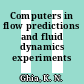 Computers in flow predictions and fluid dynamics experiments /