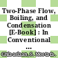 Two-Phase Flow, Boiling, and Condensation [E-Book] : In Conventional and Miniature Systems /