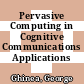 Pervasive Computing in Cognitive Communications Applications [E-Book]