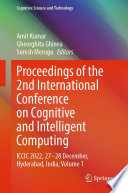 Proceedings of the 2nd International Conference on Cognitive and Intelligent Computing [E-Book] : ICCIC 2022, 27-28 December, Hyderabad, India; Volume 1 /