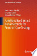 Functionalized Smart Nanomaterials for Point-of-Care Testing [E-Book] /