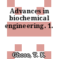 Advances in biochemical engineering. 1.