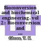 Bioconversion and biochemical engineering. vol 2 : Bioconversion and biochemical engineering : 2: symposium : New-Delhi, 03.03.80-06.03.80.