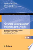 Advanced Communication and Intelligent Systems [E-Book] : Second International Conference, ICACIS 2023, Warsaw, Poland, June 16-17, 2023, Revised Selected Papers, Part I /