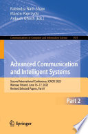 Advanced Communication and Intelligent Systems [E-Book] : Second International Conference, ICACIS 2023, Warsaw, Poland, June 16-17, 2023, Revised Selected Papers, Part II /