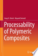 Processability of Polymeric Composites [E-Book] /