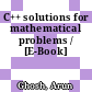 C++ solutions for mathematical problems / [E-Book]