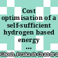 Cost optimisation of a self-sufficient hydrogen based energy supply system [E-Book] /