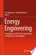 Energy Engineering [E-Book] : Proceedings of CAETS 2015 Convocation on Pathways to Sustainability /