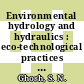 Environmental hydrology and hydraulics : eco-technological practices for sustainable development [E-Book] /