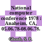 National computer conference 1978 : Anaheim, CA, 05.06.78-08.06.78.