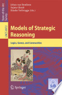 Models of Strategic Reasoning [E-Book] : Logics, Games, and Communities /