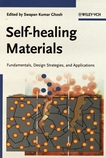 Self-healing materials : fundamentals, design strategies and applications /