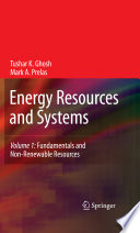 Energy Resources and Systems [E-Book] : Volume 1: Fundamentals and Non-Renewable Resources /