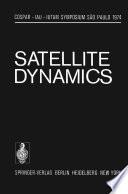 Satellite Dynamics [E-Book] : Symposium São Paulo/Brazil June 19–21, 1974 /