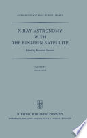 X-Ray Astronomy with the Einstein Satellite [E-Book] : Proceedings of the High Energy Astrophysics Division of the American Astronomical Society Meeting on X-Ray Astronomy held at the Harvard/Smithsonian Center for Astrophysics, Cambridge, Massachusetts, U.S.A., January 28–30, 1980 /