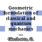 Geometric formulation of classical and quantum mechanics / [E-Book]
