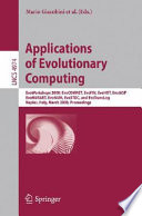 Applications of evolutionary computing [E-Book] : EvoWorkshops 2008: EvoCOMNET, EvoFIN, EvoHOT, EvoIASP, EvoMUSART, EvoNUM, EvoSTOC, and EvoTransLog, Naples, Italy, March 26-28, 2008 : proceedings /