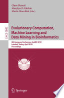 Evolutionary Computation, Machine Learning and Data Mining in Bioinformatics [E-Book] : 8th European Conference, EvoBIO 2010, Istanbul, Turkey, April 7-9, 2010. Proceedings /