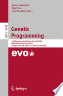 Genetic Programming [E-Book] : 27th European Conference, EuroGP 2024, Held as Part of EvoStar 2024, Aberystwyth, UK, April 3-5, 2024, Proceedings /