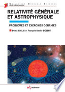 Relativite generale et astrophysique : problemes et exercices corriges [E-Book] /