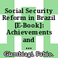 Social Security Reform in Brazil [E-Book]: Achievements and Remaining Challenges /