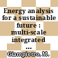 Energy analysis for a sustainable future : multi-scale integrated analysis of societal and ecosystem metabolism [E-Book] /