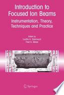 Introduction to focused ion beams : instrumentation, theory, techniques and practice [E-Book] /