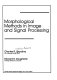Morphological methods in image and signal processing /