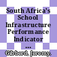 South Africa's School Infrastructure Performance Indicator System [E-Book] /