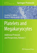 Platelets and Megakaryocytes [E-Book] : Volume 3, Additional Protocols and Perspectives /