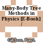 Many-Body Tree Methods in Physics [E-Book] /