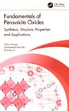 Fundamentals of perovskite oxides : synthesis, structure, properties and applications /