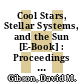 Cool Stars, Stellar Systems, and the Sun [E-Book] : Proceedings of the Fourth Cambridge Workshop on Cool Stars, Stellar Systems, and the Sun Held in Santa Fe, New Mexico, October 16–18, 1985 /