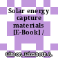 Solar energy capture materials [E-Book] /