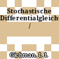 Stochastische Differentialgleichungen /