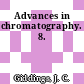 Advances in chromatography. 8.