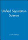 Unified separation science /