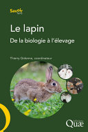Le lapin : de la biologie A l'elevage [E-Book] /