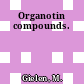 Organotin compounds.